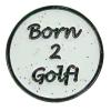 Navika Glitzy Ballmarker &quote;Born 2 Golf&quote;