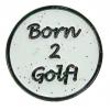 Navika Glitzy Ballmarker &quote;Born 2 Golf&quote;, weiß